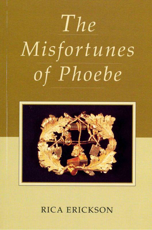 Misfortunes of Phoebe, The by Rica Erickson